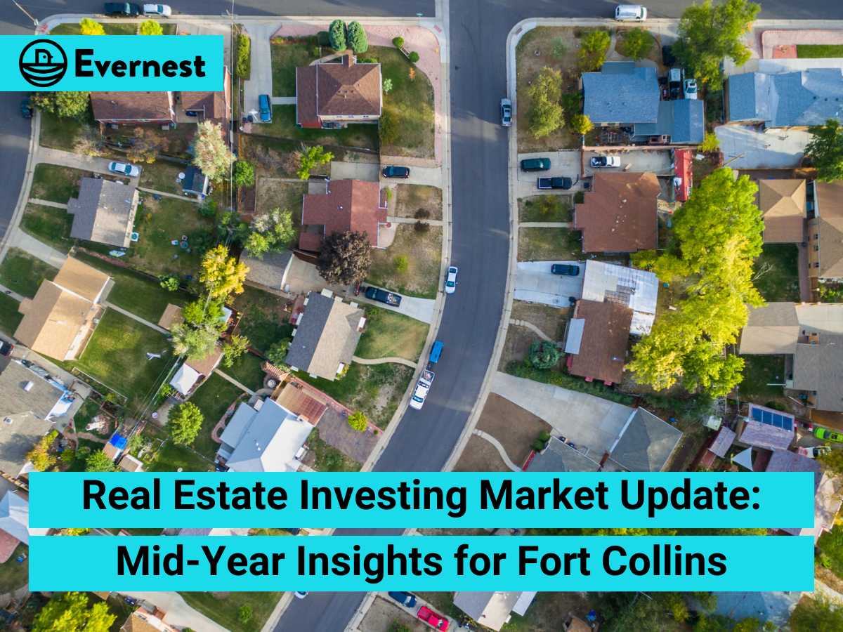 Real Estate Investing Market Update: Mid-Year Insights for Fort Collins